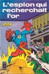 Atom (Pop Magazine) - 4 - L'espion qui recherchait l'or