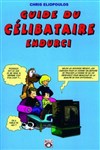Le Guide du c�libataire endurci - Le Guide du c�libataire endurci