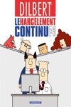 Dilbert - Le Harc�lement continu