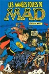Mad - Les années folles de Mad Mad - Les années folles de Mad