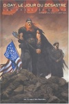 D-Day, le jour du d�sastre - Les Mangeurs de vie