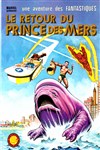 Une aventure des Fantastiques - 21 - Le retour du Prince des Mers