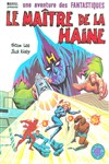 Une aventure des Fantastiques - 28 - Le Ma�tre de la Haine