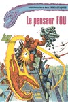 Une aventure des Fantastiques - 7 - Le Penseur Fou